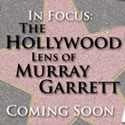 In Focus: The Hollywood Lens of Murray Garrett